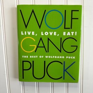 Wolf Gang Puck Live Love Eat The Best of Wolfgang Puck Cookbook Signed